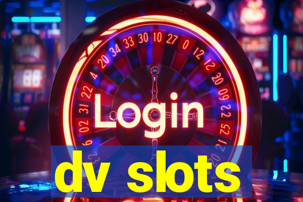 dv slots